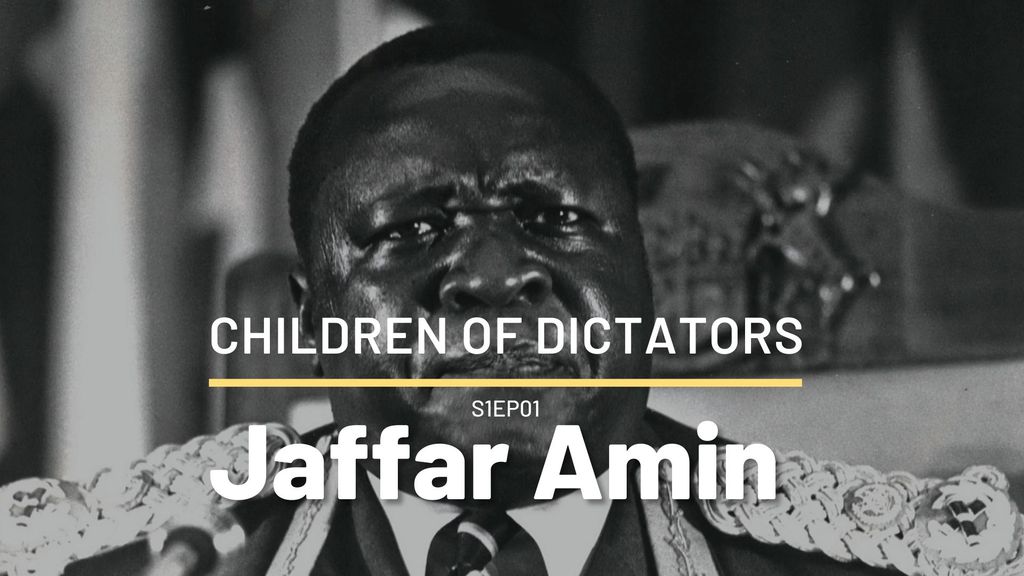 Children of dictators – EP 01 – Jaffar Amin