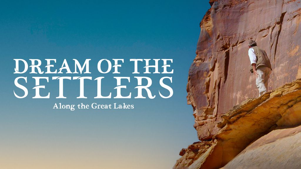 Dream of the Settlers - Along the Great Lakes