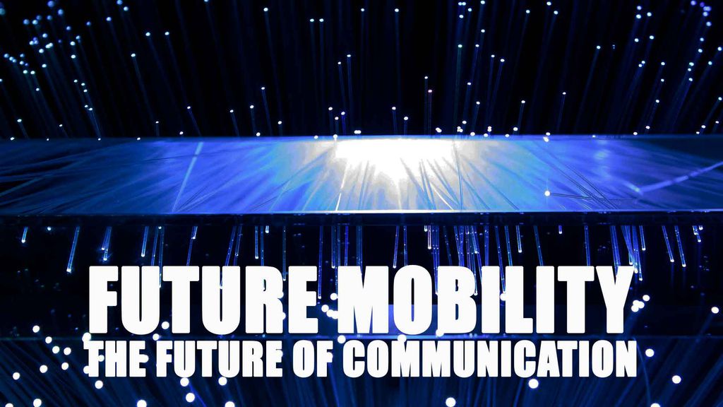 Future of Mobility - The future of communication