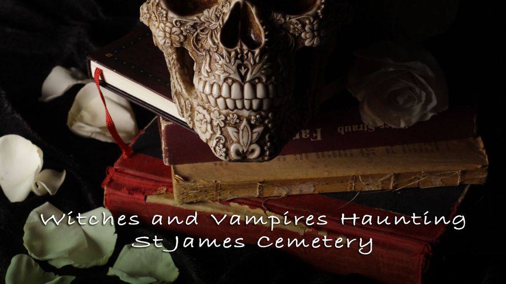 Witches and Vampires Haunting St James Cemetery