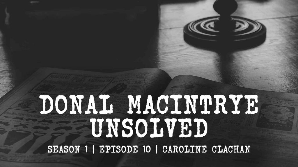 Donal MacIntyre - Unsolved | Season 1 | Episode 10 | Caroline Clachan
