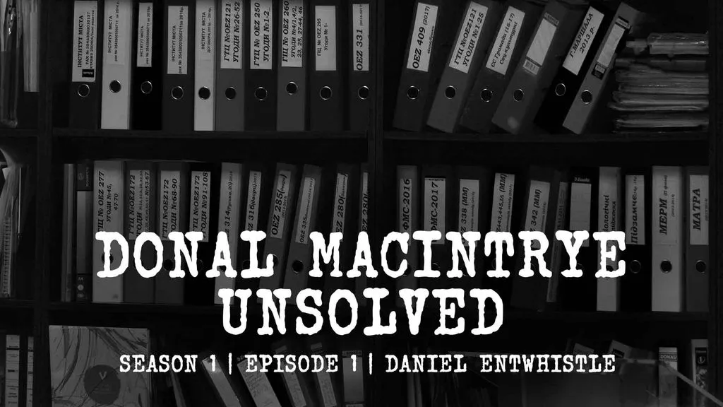 Donal MacIntyre - Unsolved | Season 1 | Episode 1 | Daniel Entwhistle
