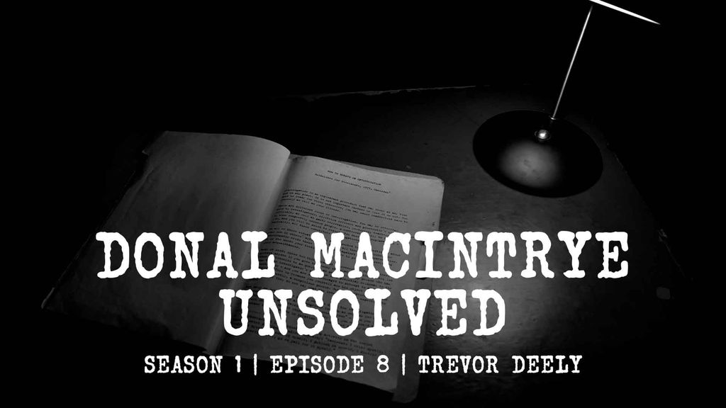 Donal MacIntyre - Unsolved | Season 1 | Episode 8 | Trevor Deely