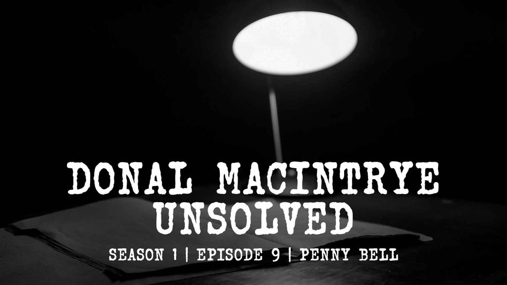 Donal MacIntyre - Unsolved | Season 1 | Episode 9 | Penny Bell