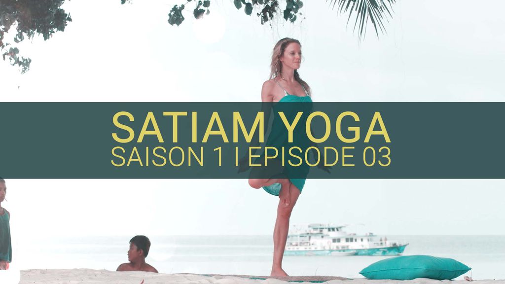 Satiam Yoga | Saison 1 | Episode 3