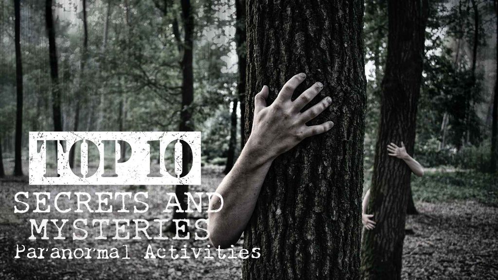 Top 10 Secrets and Mysteries - Episode 6 : Paranormal Activities