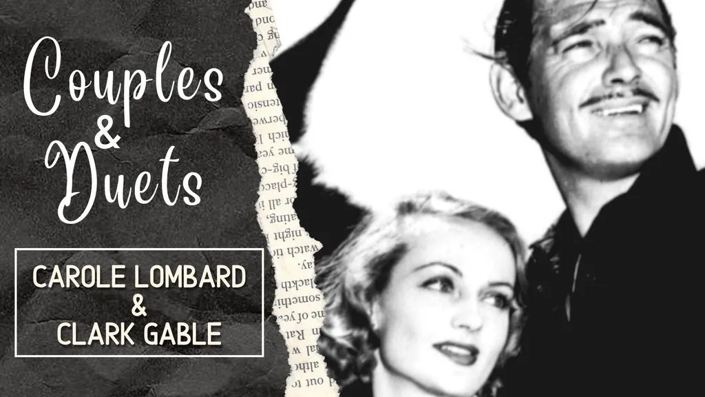 COUPLES & DUETS - Carole Lombard & Clark Gable