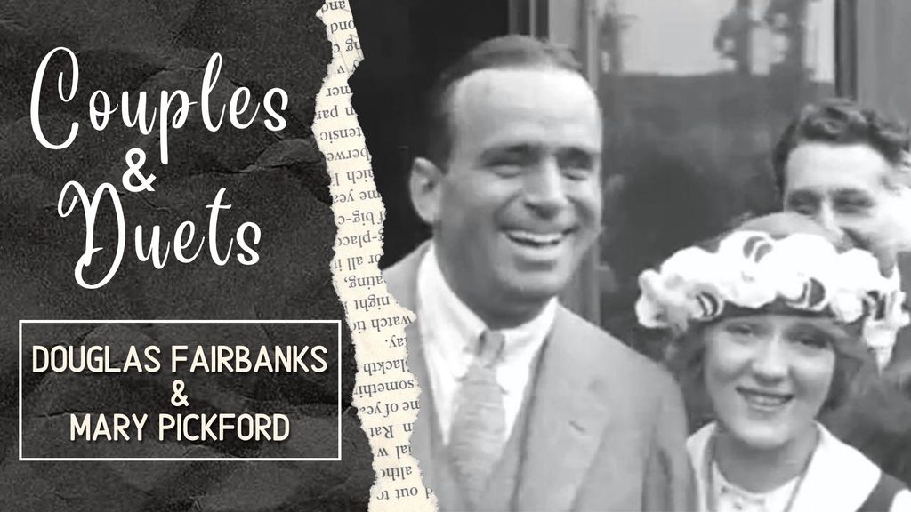 COUPLES & DUETS - Douglas Fairbanks & Mary Pickford