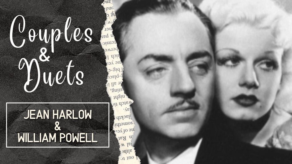 COUPLES & DUETS - Jean Harlow & William Powell