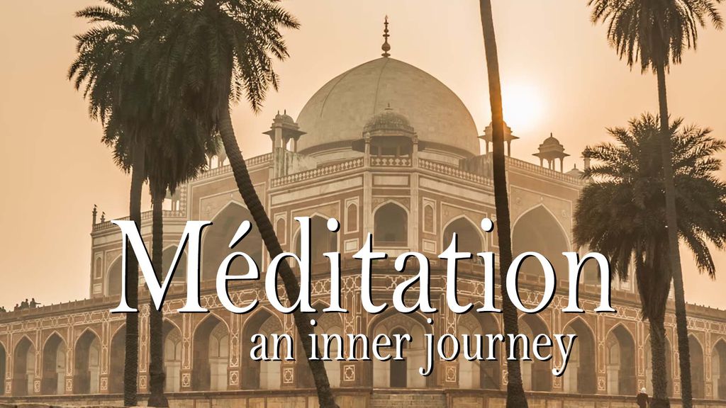 Meditation : an inner journey