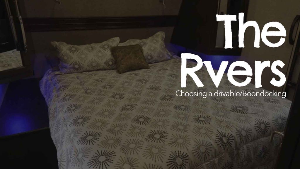 The RVers E3: Choosing a drivable/Boondocking