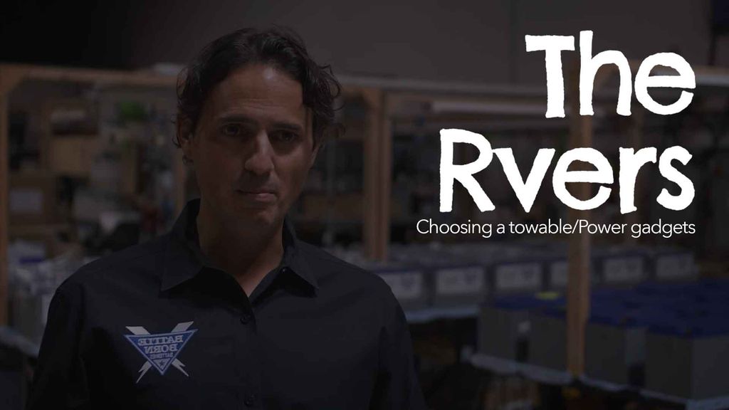 The RVers E4: Choosing a towable/Power gadgets
