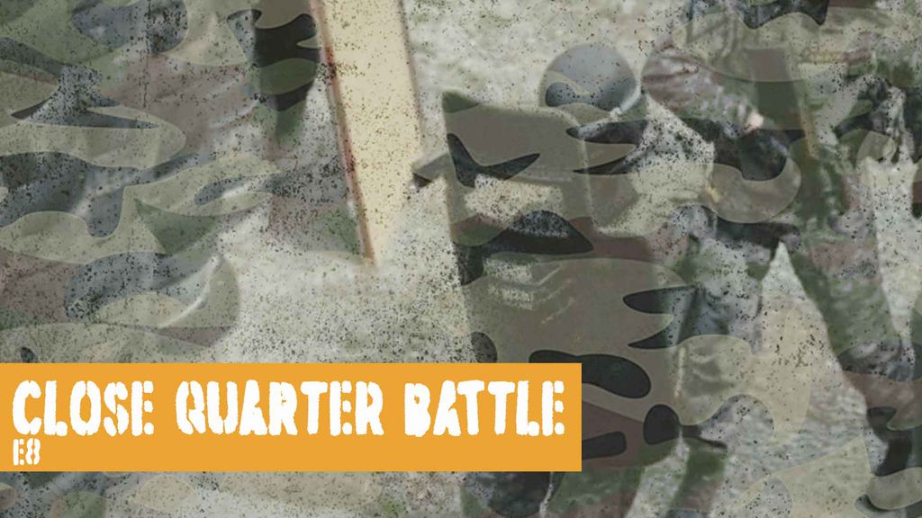 Close Quarter Battle E8
