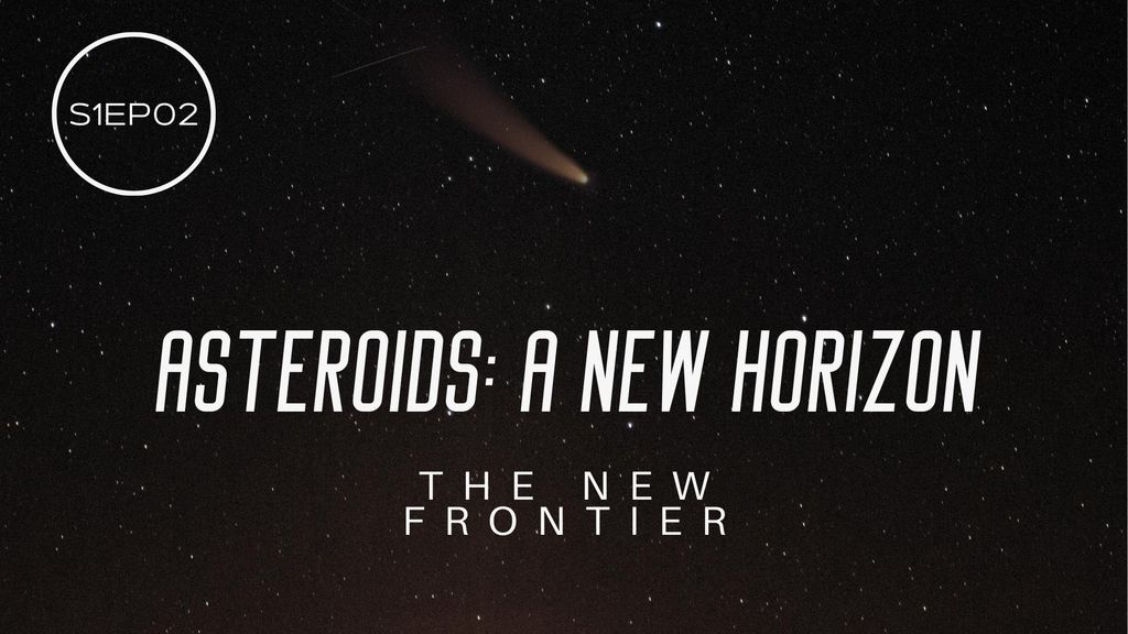 Asteroids: a New Horizon - Episode 2: The New Frontier