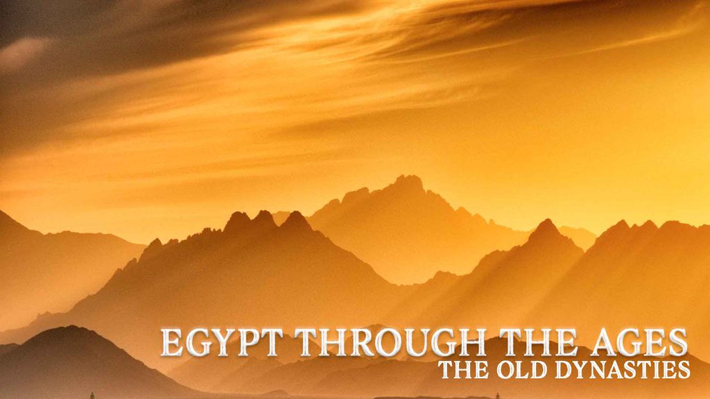 Egypt through the ages - Part 1 - The old dynasties