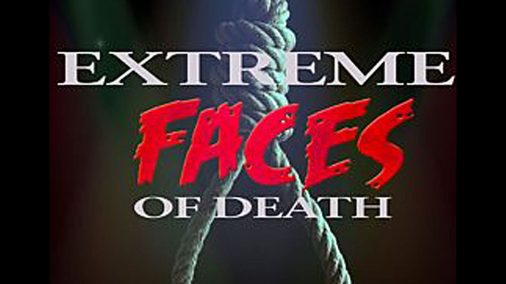 Extreme Faces of Death