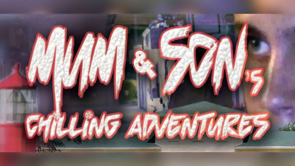 Mum and Son's Chilling Adventures
