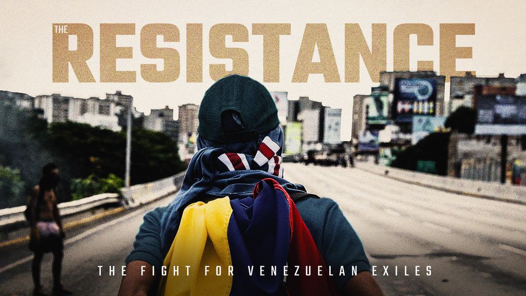The Resistance - The fight of the Venezuelan exiles