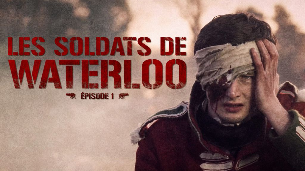 Les soldats de Waterloo | Episode 1