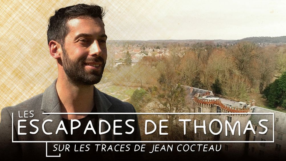Les Escapades de Thomas en Essonne - Sur les traces de Jean Cocteau à Milly-la-Forêt