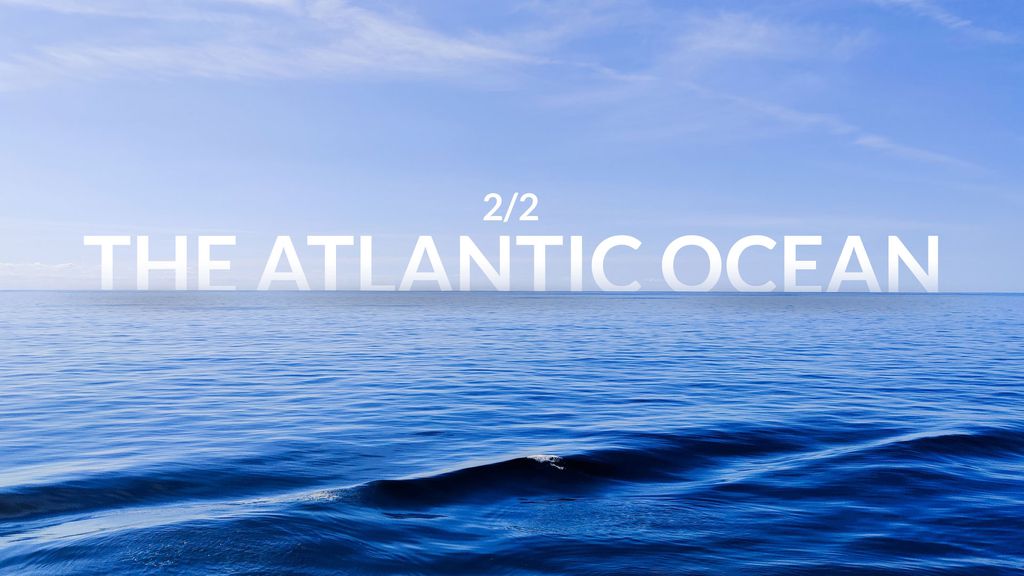 L'océan Atlantique - 2/2