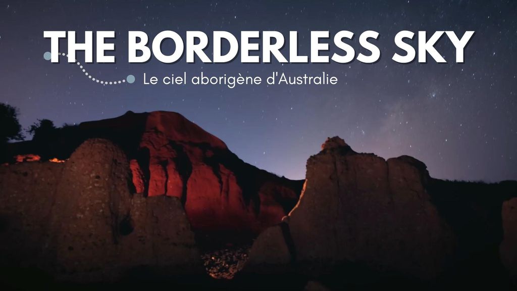 The Borderless Sky | Le Ciel Aborigène d'Australie