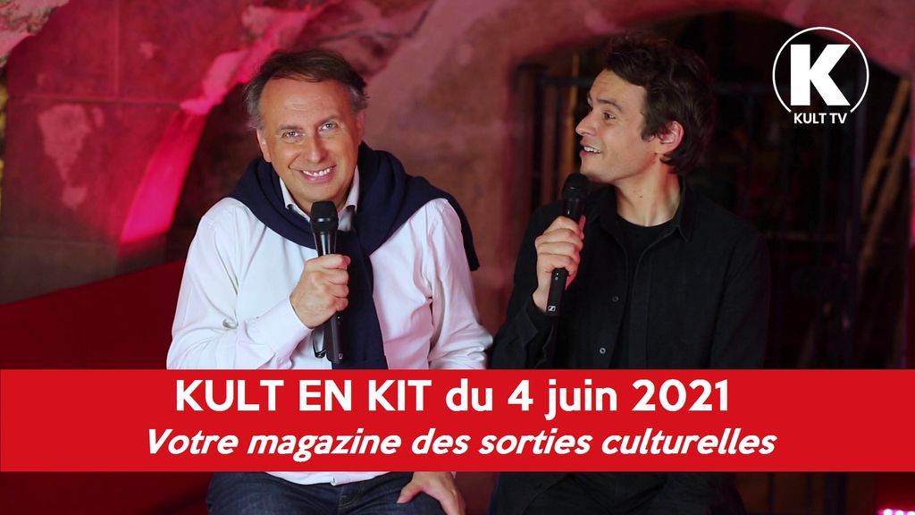 Kult en Kit du 4 juin 2021