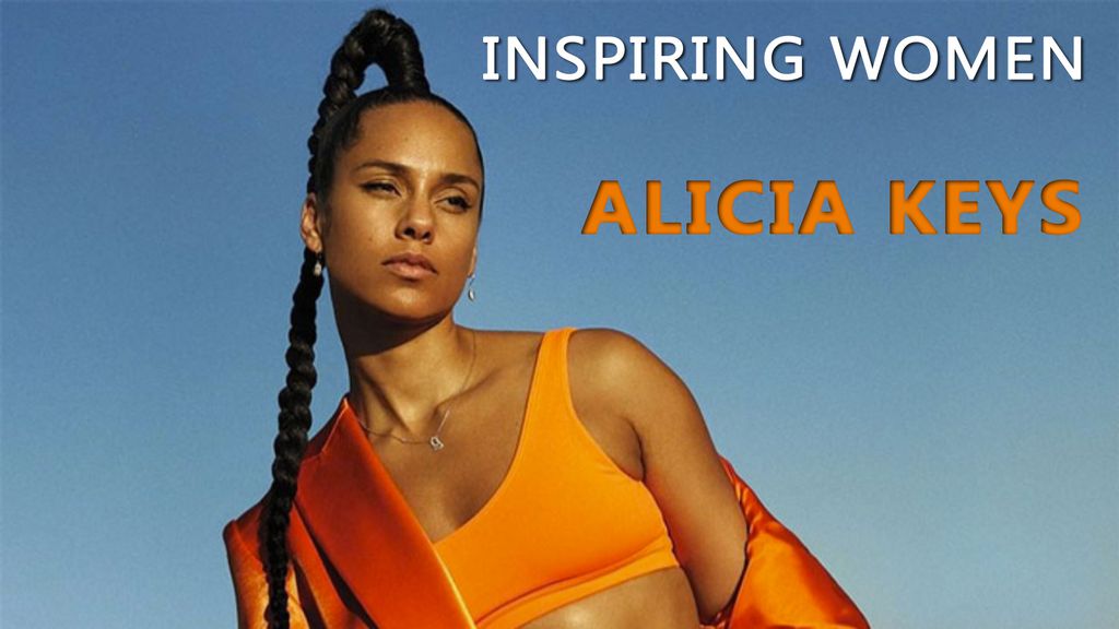 Inspiring Women - Alicia Keys