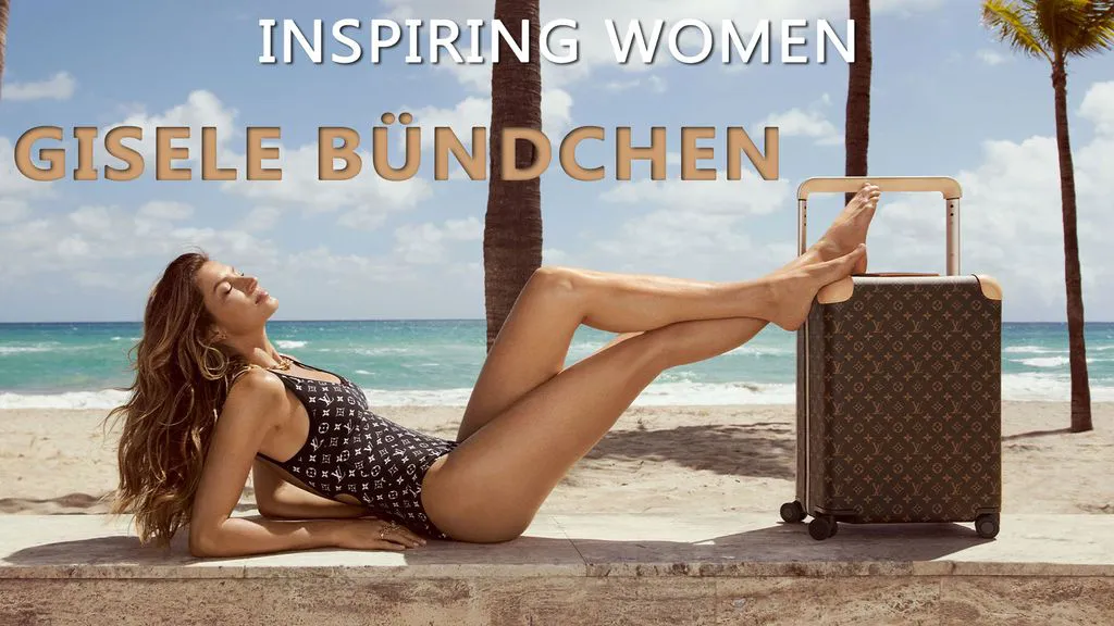 Inspiring Women - Gisele Bündchen