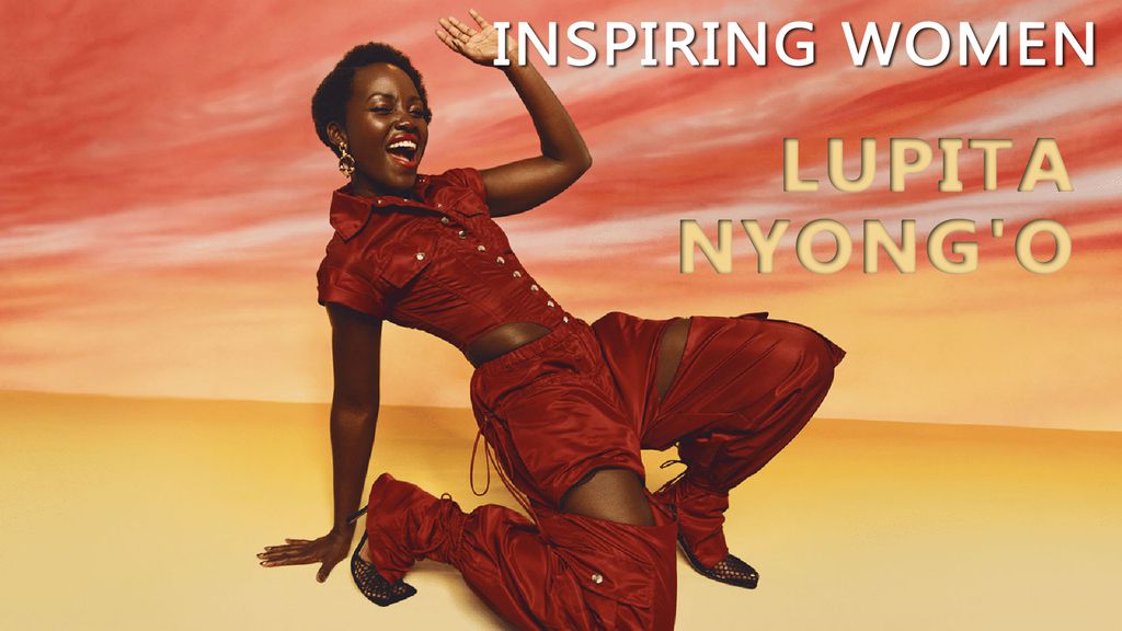 Inspiring Women - Lupita Nyong'o