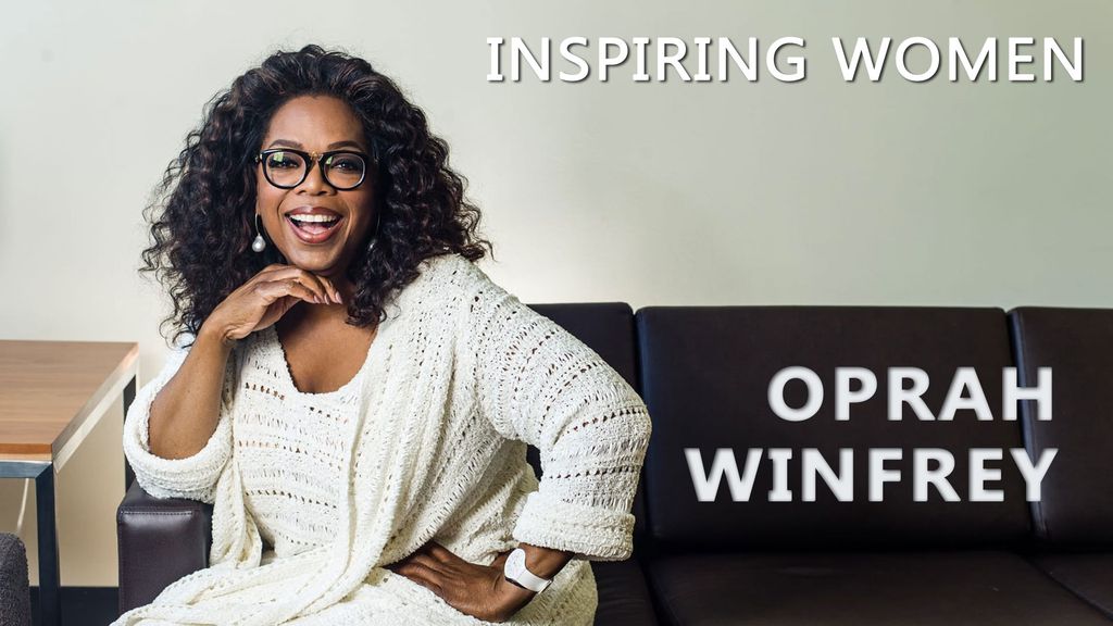 Inspiring Women - Oprah Winfrey