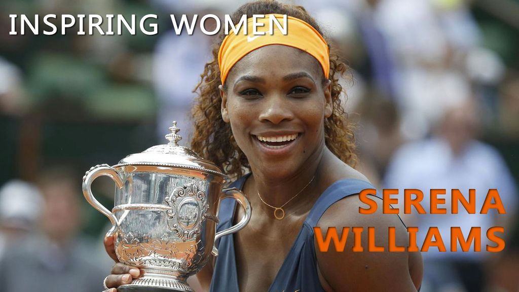 Inspiring Women - Serena Williams