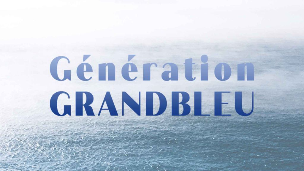 Génération Grand Bleu
