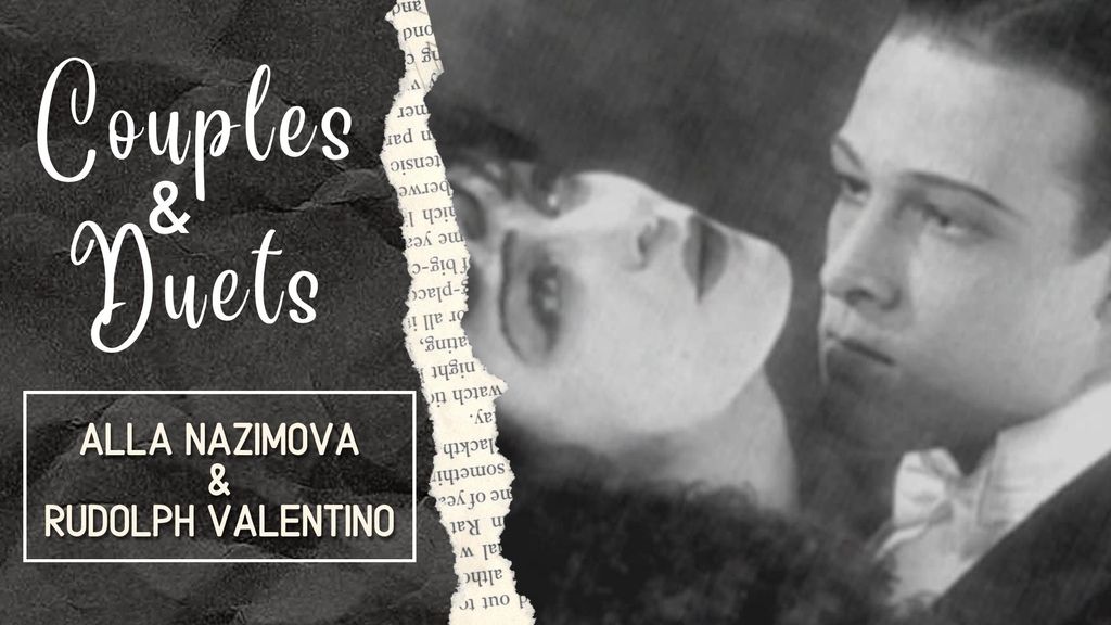 COUPLES & DUETS - A nazimova & R Valentino