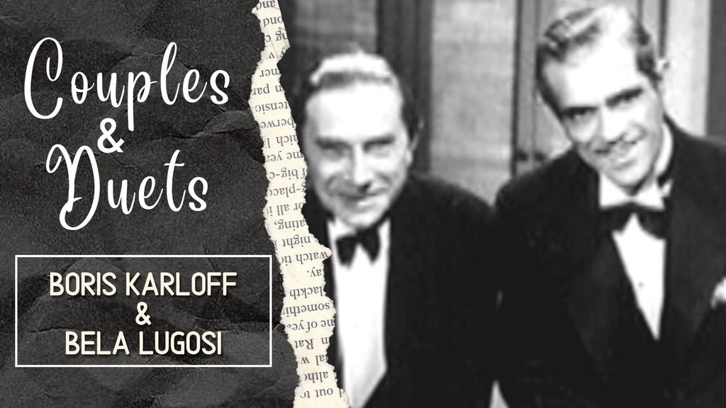 COUPLES & DUETS - B Karloff & Bela Lugosi