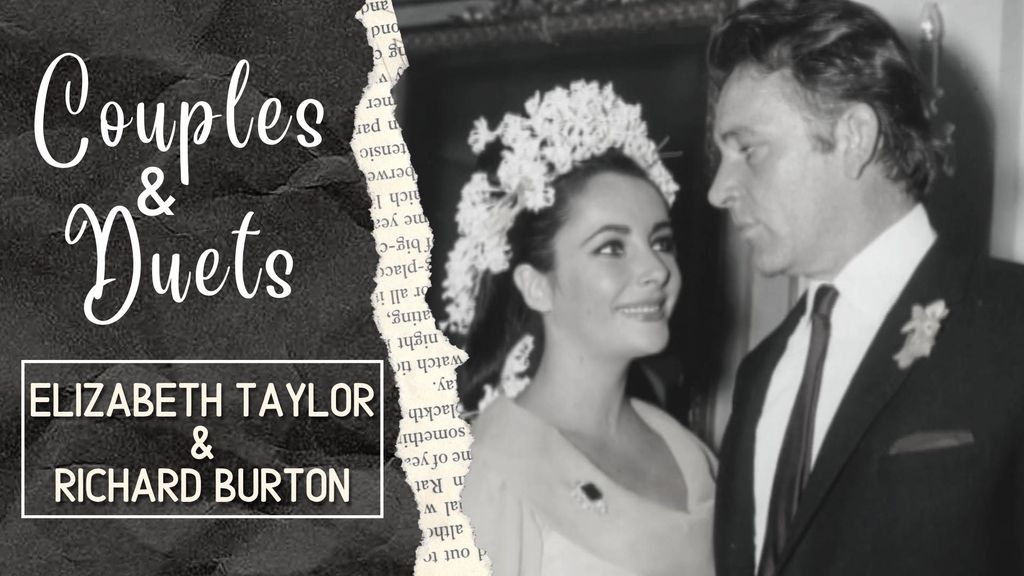 COUPLES & DUETS - E Taylor & R Burton