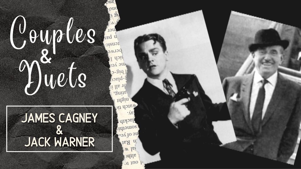 COUPLES & DUETS - J Cagney & J Warner