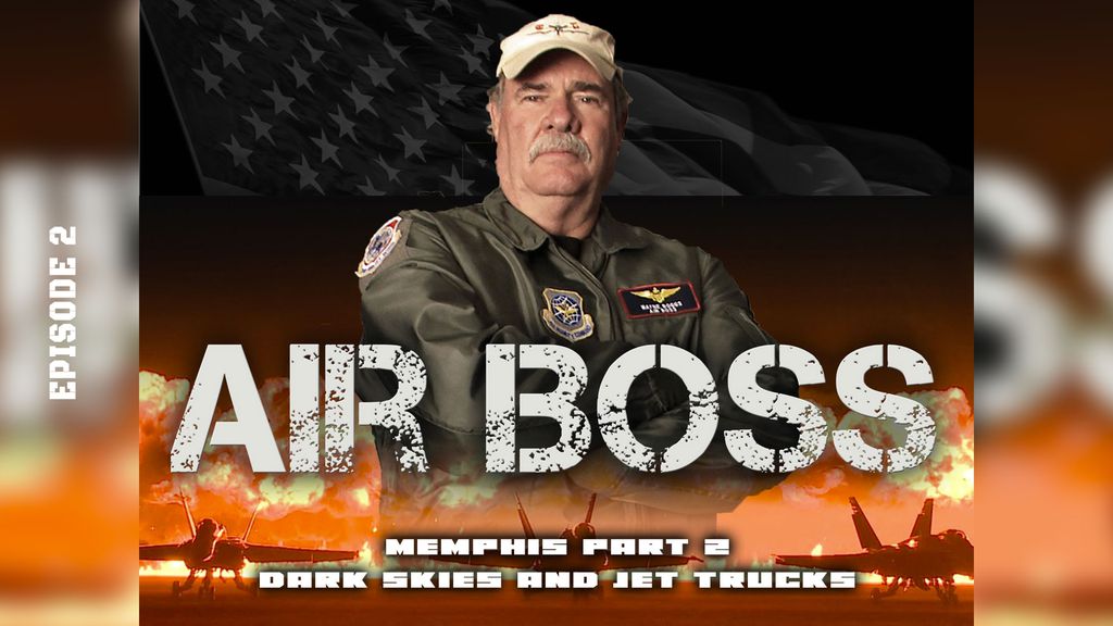 Air Boss - 2. Memphis Part 2: Dark Skies and Jet Trucks