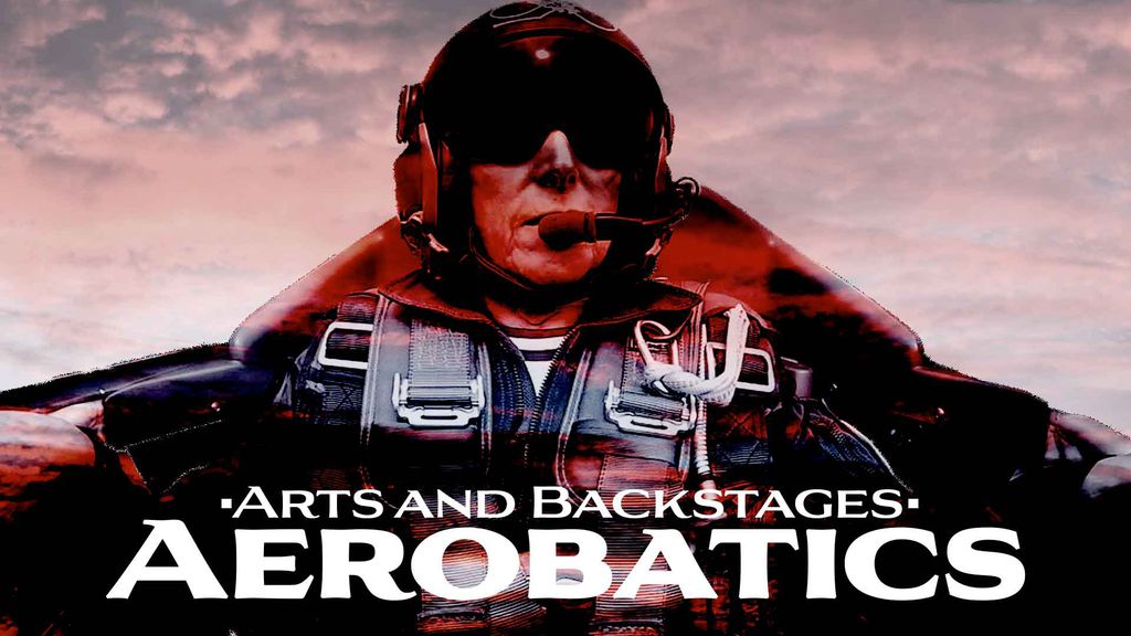 Arts and Backstages: Aerobatics