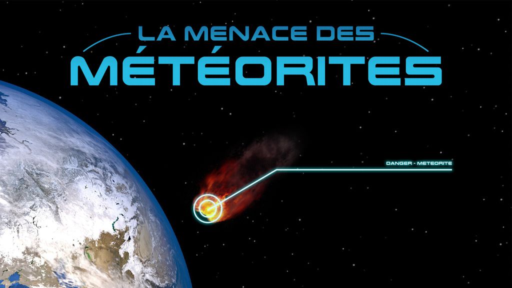 La menace des météorites