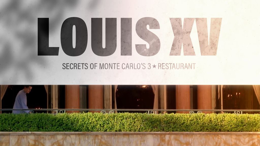 Louis XV - Secrets of Monte Carlo's 3 Stars Restaurant