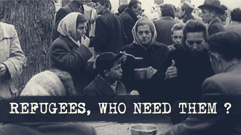 Refugees, who need them