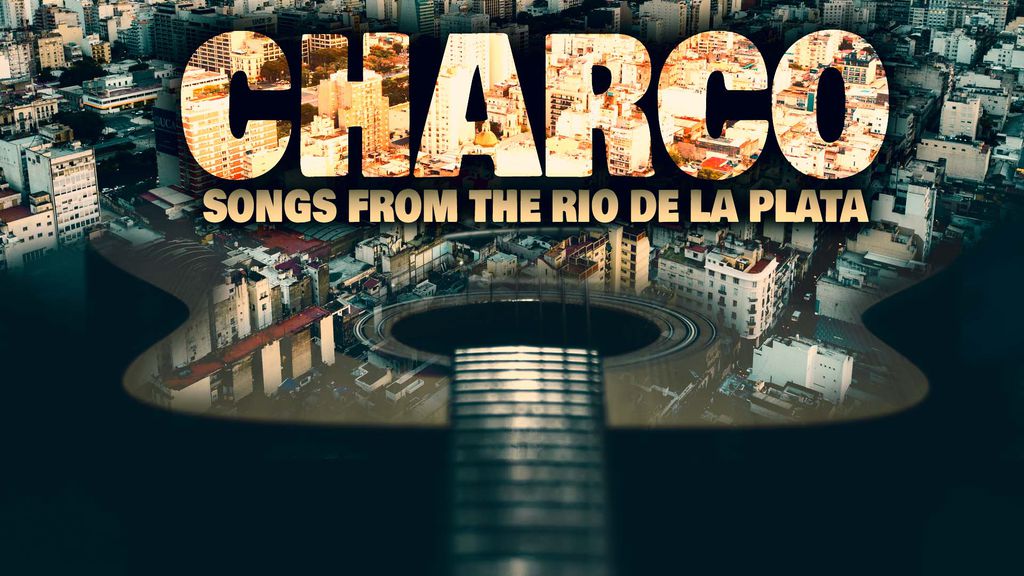 CHARCO | Songs from the Río de la Plata