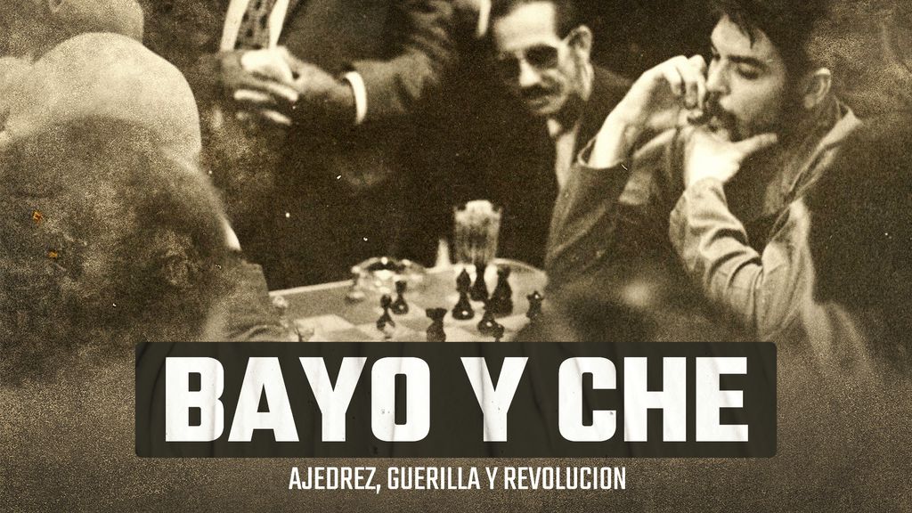 Bayo y el Che. Ajedrez, Guerrilla y Revolución