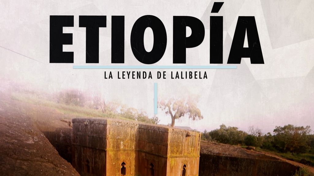 Etiopía: la leyenda de Lalibela