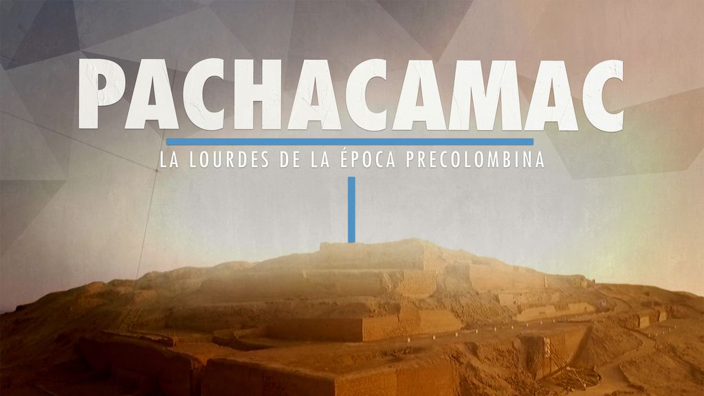 Pachacamac: la Lourdes de la época precolombina