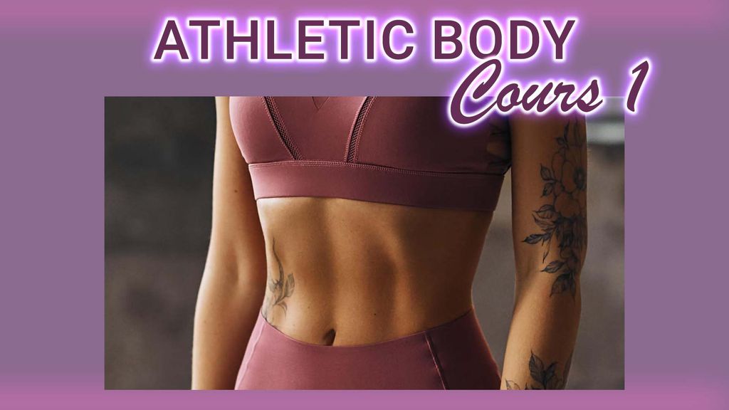 Athletic Body - Cours 1