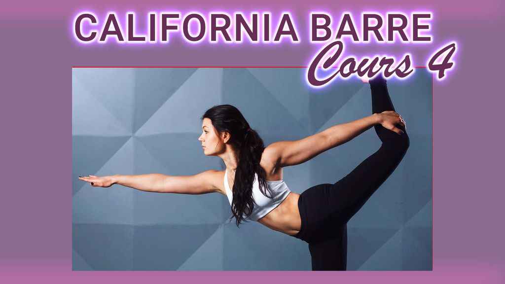 California Barre - Cours 4