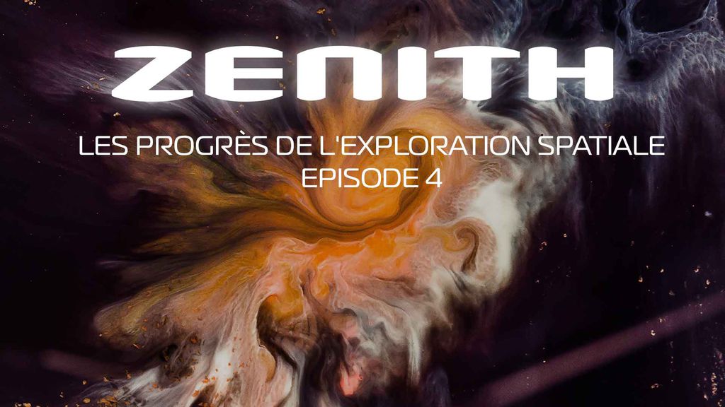 Zenith, les progrès de l'exploration spatiale - S01 E04 - L'ISS
