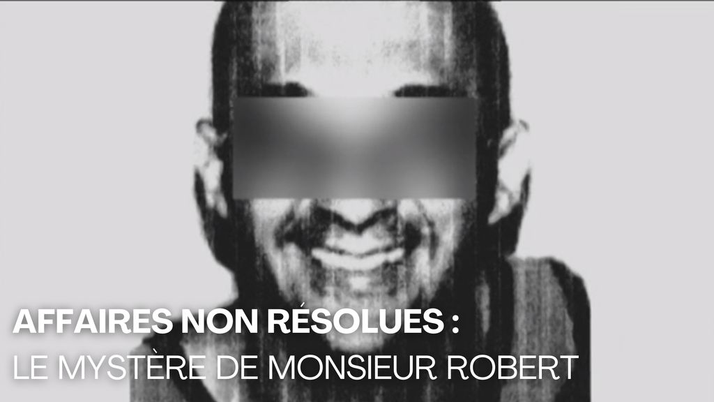 Affaires non résolues : Le mystère de Monsieur Robert
